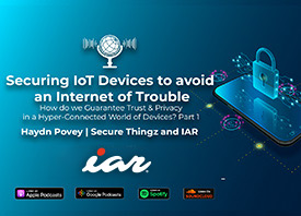 Securing IoT Devices to avoid an Internet of Trouble - Part 1
