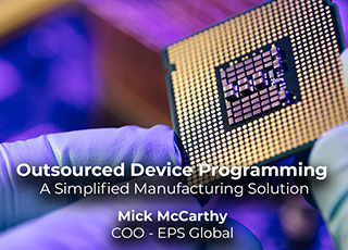 Outsourced Device Programming: A Simplified Manufacturing Solution